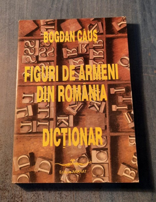 Figuri de armeni din Romania dictionar Bogdan Caus