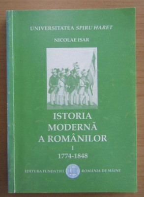 Istoria moderna a romanilor (1774-1878)/ Nicolae Isar foto