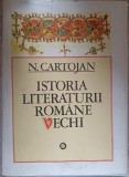 Istoria Literaturii Romane Vechi - N. Cartojan, Minerva 1980, Hardcover, 589 pagini