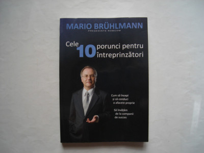 Cele 10 porunci pentru intreprinzatori - Mario Bruhlmann foto