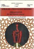 Utilajul si tehnologia meseriei - Prelucrator in sectoare calde - Manual clasa a X-a - Aurica Voicu, C. Bratu, L. Sofroni