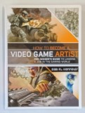 HOW TO BECOME A VIDEO GAME ARTIST , THE INSIDER &#039;S GUIDE TO LANDING A JOB IN THE GAMING WORLD by SAM R. KENNEDY , 2012