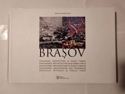 Teofil Mihăilescu - Brașov: atmosferă, arhitectură și spațiu urban (2014) foto