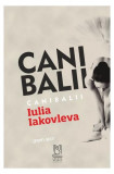Canibalii - Paperback brosat - Iulia Iakovleva - Lebăda Neagră, 2022