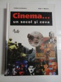 Cumpara ieftin CINEMA... UN SECOL SI CEVA - Cristina CORCIOVESCU; Bujor T. RIPEANU