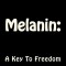 Melanin: A Key to Freedom