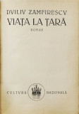 VIATA LA TARA , roman de DUILIU ZAMFIRESCU , 1922, SEMNATURA LUI I.U. SORICU *