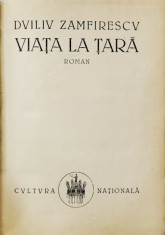 VIATA LA TARA , roman de DUILIU ZAMFIRESCU , 1922, SEMNATURA LUI I.U. SORICU * foto