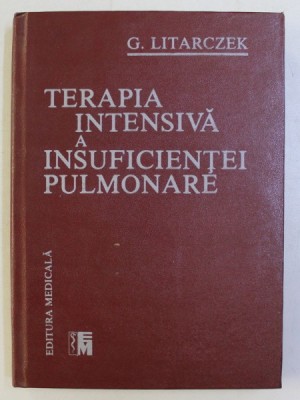 TERAPIA INTENSIVA A INSUFICIENTEI PULMONARE de G. LITARCZEK , 1990 foto