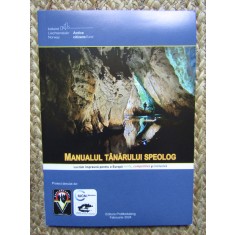 MANUALUL TANARULUI SPEOLOG - BOGDAN BADESCU