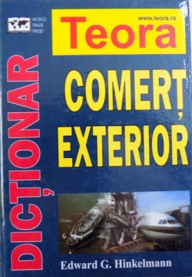 DICTIONAR DE COMERT EXTERIOR de EDWARD G. HINKELMANN, 2001 foto