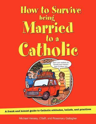 How to Survive Being Married to a Catholic, Revised Edition: A Frank and Honest Guide to Catholic Attitudes, Beliefs, and Practices foto