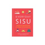 Everyday Sisu: Tapping Into Finnish Fortitude for a Happier, More Resilient Life