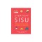 Everyday Sisu: Tapping Into Finnish Fortitude for a Happier, More Resilient Life
