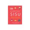 Everyday Sisu: Tapping Into Finnish Fortitude for a Happier, More Resilient Life