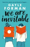 We Are Inevitable | Gayle Forman, Simon &amp; Schuster Ltd