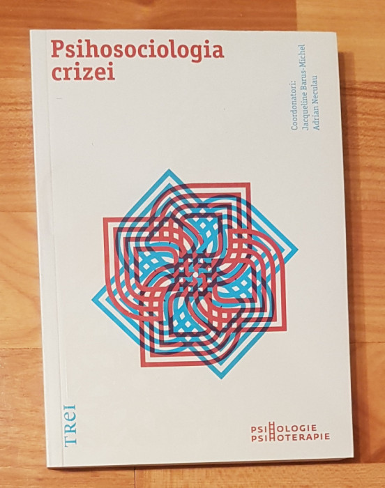 Psihosociologia crizei - Jacqueline Barus-Michel, Adrian Neculau