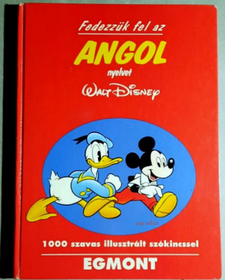 Fedezzuk fel az angol nyelvet - Walt Disney, 1000 szavas illusztralt szokincssel foto