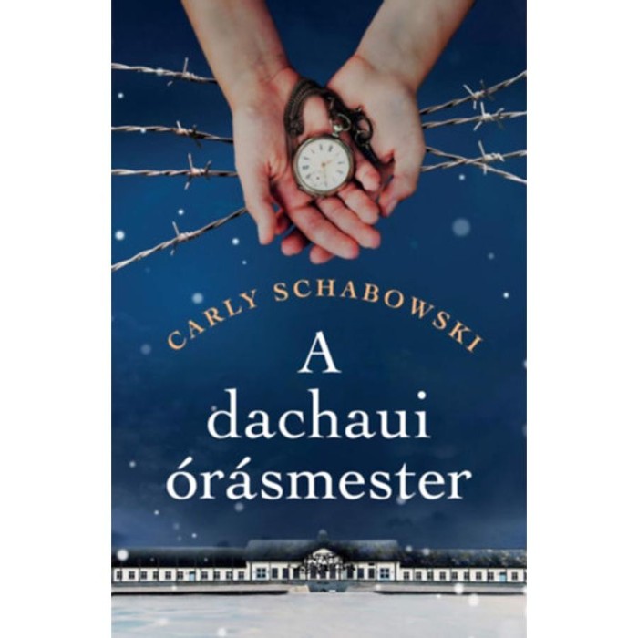 A dachaui &oacute;r&aacute;smester - Carly Schabowski