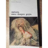 SATURN. ESEU DESPRE GOYA-ANDRE MALRAUX-207962