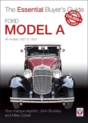 Ford Model a - All Models 1927 to 1931: The Essential Buyer&#039;s Guide