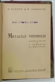 METALELE VIITORULUI de V . FLOROV si R . IUDKEVICI , 1946