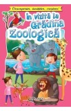 In vizita la gradina zoologica. Descoperim, invatam, crestem! - Lucia Cocisiu