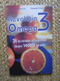 REVOLUTIA OMEGA 3 - 36 DE INTREBARI SI RASPUNSURI DESPRE VEDETA SANATATII de ANNE DUFOUR si DANIELE FESTY , 2006