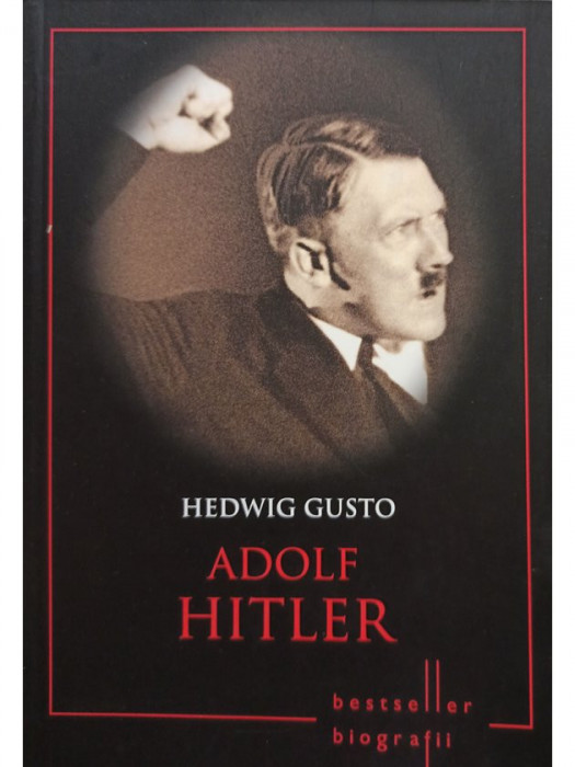 Hedwig Gusto - Adolf Hitler (editia 2013)