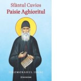 Sfantul Cuvios Paisie Aghioritul - Ieromonahul Isaac, Alexandru Papadopol