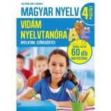 Magyar nyelv 4. oszt&aacute;ly - Vid&aacute;m nyelvtan&oacute;ra - Nyelvtan, sz&ouml;veg&eacute;rt&eacute;s - Gazs&oacute;n&eacute; Nagy Andrea