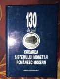 130 de ani de la crearea Sistemului Monetar Romanesc Modern