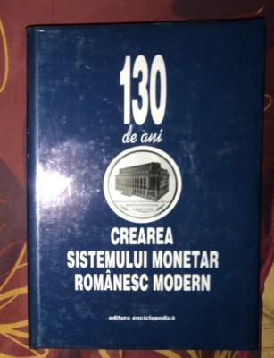 130 de ani de la crearea Sistemului Monetar Romanesc Modern foto