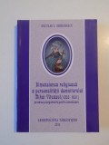 DIMENSIUNEA RELIGIOASA A PERSONALITATII DOMNITORULUI MIHAI VITEAZUL (1593 - 1601) , PREMISE SI ARGUMENTE PENTRU CANONIZARE de NICULAE I. SERBANESCU ,