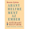 Ah&aacute;ny helyre ment az ember - Rost&aacute;s Zolt&aacute;n - Carte Maghiara, Sociologie, Istorie Orala, Cultura Maghiara, 2023