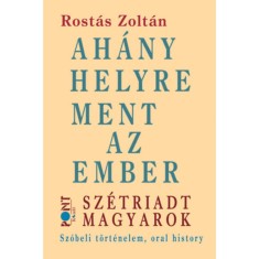 Ah&aacute;ny helyre ment az ember - Rost&aacute;s Zolt&aacute;n