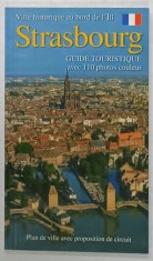 STRASBOURG , GUIDE TOURISTIQUE AVEC 110 PHOTOS COULEUR , ANII &#039;2000