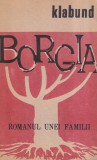 Klabund - Borgia. Romanul unei familii