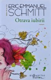 Carte Otrava iubirii Eric Emmanuel Schmitt 2016 Editura Humanitas 144 pagini Coperta brosata Literatura autori straini
