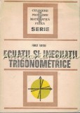 Cumpara ieftin Ecuatii Si Inecuatii Trigonometrice - Fanica Turtoiu