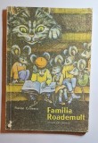 Familia Roademult &ndash; Aut. Florian Cristescu, Ilustr. Silvia Colfescu, Ed. Ion Creangă, 1988