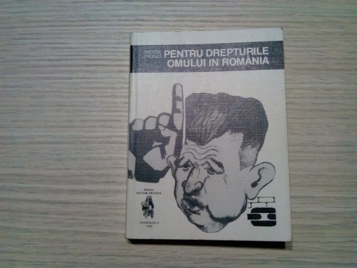 PENTRU DREPTURILE OMULUI IN ROMANIA - Victor Frunza - O. MAVRODIN ( caricaturi)