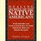 Healing Secrets of the Native Americans: Herbs, Remedies, and Practices That Restore the Body, Refresh the Mind, and Rebuild the Spirit
