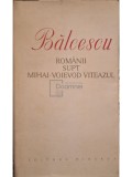 Nicolae Balcescu - Romanii supt Mihai Voievod Viteazul (Editia: 1977)