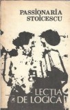 Cumpara ieftin Lectia de logica Passionaria Stoicescu Carte Editura Cartea Romaneasca 1988 Stare Buna Literatura Romana
