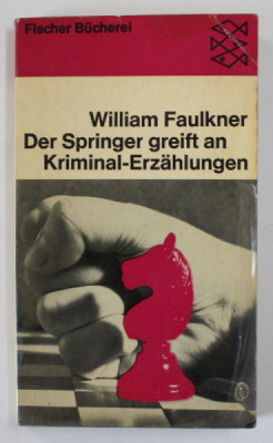 DER SPRINGER GREIFT AN ( CAVALERUL ATACA ) von WILLIAM FAULKNER , KRIMINALGESCHICHTEN , TEXT IN LIMBA GERMANA , 1969 foto