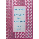 ENGLEZA FARA PROFESOR VOL.2 SERIA 1-DAN DUTESCU-271582