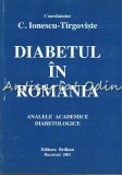 Cumpara ieftin Diabetul in Romania - C. Ionescu-Tirgoviste, Analele Academice Diabetologice, Editura Briliant, Bucuresti 2001, 767 pagini