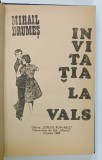 INVITATIA LA VALS de MIHAIL DRUMES , 1989 , EDITIE CARTONATA