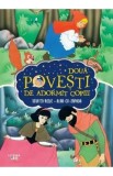 Doua povesti de adormit copiii: Scufita Rosie. Alba ca Zapada